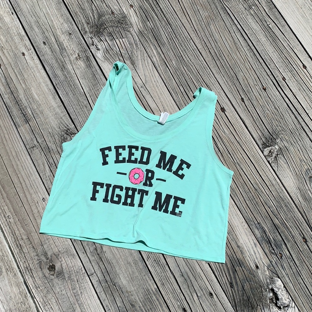Feed me or fight me crop tank